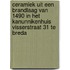 Ceramiek uit een brandlaag van 1490 in het Kanunnikenhuis Visserstraat 31 te Breda