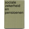 Sociale zekerheid en Pensioenen door R.H.J.C.M. Scheerman
