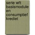 Serie Wft Basismodule en Consumptief krediet
