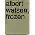 Albert Watson, frozen