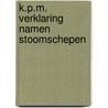 K.P.M. verklaring namen stoomschepen by L. Lindeboom