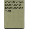 Vooruitzichten nederlandse beursfondsen 1994 door Onbekend