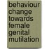 Behaviour change towards female genital mutilation