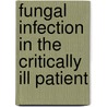 Fungal infection in the critically ill patient door K. Vandewoude