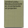 Cerebral palsy - literatuuroverzicht en inventarisatie vd projecten by S. Blot