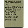 Shockpreventie en verpleegkundige observatie van de ernstig verbrande patiënt in de acute fase door S. Blot