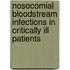 Nosocomial bloodstream infections in critically ill patients