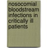 Nosocomial bloodstream infections in critically ill patients by S. Blot