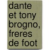 Dante et Tony Brogno, freres de foot door D. Paquet
