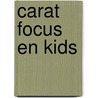 Carat focus en kids door Jonas de Vries