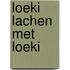 Loeki lachen met loeki
