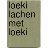 Loeki lachen met loeki by Geesink