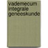 Vademecum integrale geneeskunde