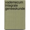 Vademecum integrale geneeskunde by T. Hoendervangers