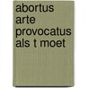 Abortus arte provocatus als t moet by Englebert