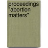 Proceedings "abortion matters" by Jan Smit