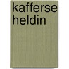 Kafferse heldin by Nienke van Hichtum