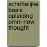 Schriftelijke Basis opleiding OMNI New Thought door H. van Loon