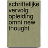 Schriftelijke vervolg opleiding OMNI New Thought door H. van Loon