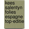 Kees salentyn folies espagne top-editie by Duppen