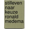 Stilleven naar keuze ronald medema door Lauwaert