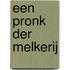 Een pronk der melkerij
