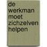 De werkman moet zichzelven helpen