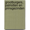 Grootburgers, Patriotten en Prinsgezinden door Dr.C.M. Hogenstijn