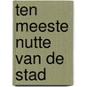 Ten meeste nutte van de stad door C.M. Hogenstijn