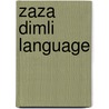 Zaza dimli language door Gar
