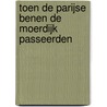 Toen de Parijse benen de Moerdijk passeerden by H. Uitman