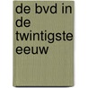 De BVD in de twintigste eeuw by D. Engelen