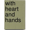 With heart and hands door Wierenga