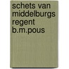 Schets van middelburgs regent b.m.pous door Backerra