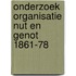 Onderzoek organisatie nut en genot 1861-78