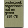 Onderzoek organisatie nut en genot 1861-78 door Grip