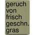 Geruch von frisch geschn. gras