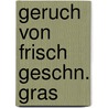 Geruch von frisch geschn. gras door Thich Nhat Hanh