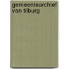 Gemeentearchief van tilburg door Loon