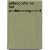 Paleografie van het Waddenzeegebied door P.C. Vos