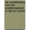 De ontwikkeling van het waddengebied in tijd en ruimte by H.A. Speelman