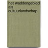 Het waddengebied als cultuurlandschap by J. Bazelmans