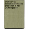 Analyse van sociaaleconomische problemen in het waddengebied door J. van Dijk
