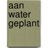 Aan water geplant