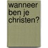 Wanneer ben je christen?