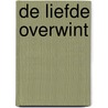De Liefde overwint door M. Seltmann
