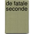 De fatale seconde