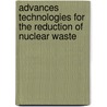 Advances technologies for the reduction of nuclear waste by R. Konings