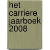 Het Carriere Jaarboek 2008 door S. Herklots