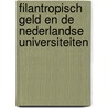 Filantropisch geld en de Nederlandse universiteiten door Th.N.M. Schuyt